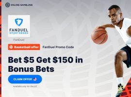 FanDuel Promo Code: Bet $5 Get $150 in bonus bets for this weekendâ€™s NBA slate