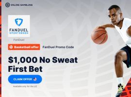 Best FanDuel Promo Code: No Sweat Bet Up To $1,000 On Tonight’s NBA Slate